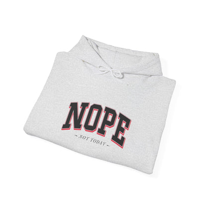 Nope Not Today Hoodie