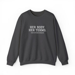 HER BODY. HER TERMS. Crewneck Sweatshirt
