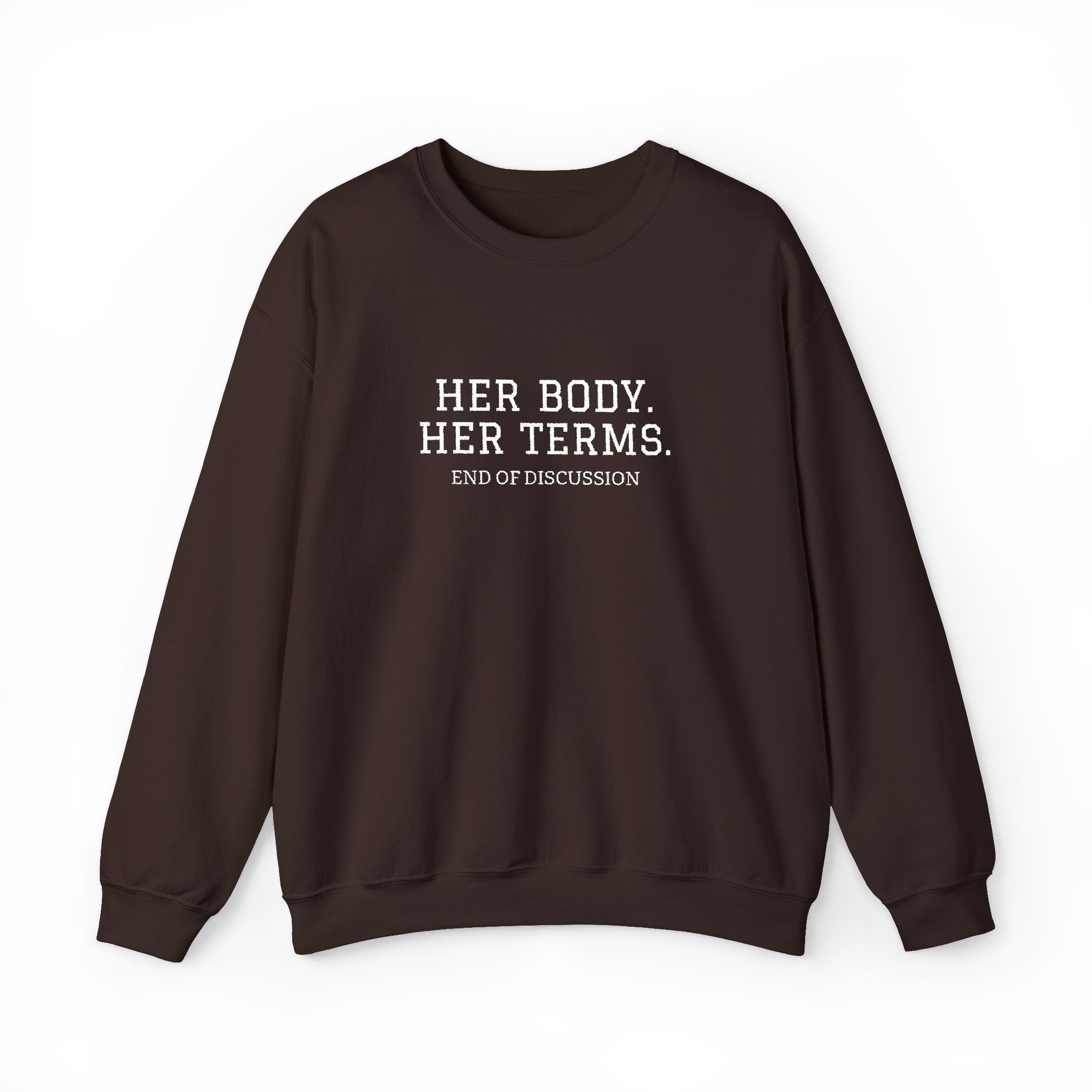 HER BODY. HER TERMS. Crewneck Sweatshirt