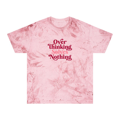 Over Thinking Solves Nothing Tie-Dye Tee