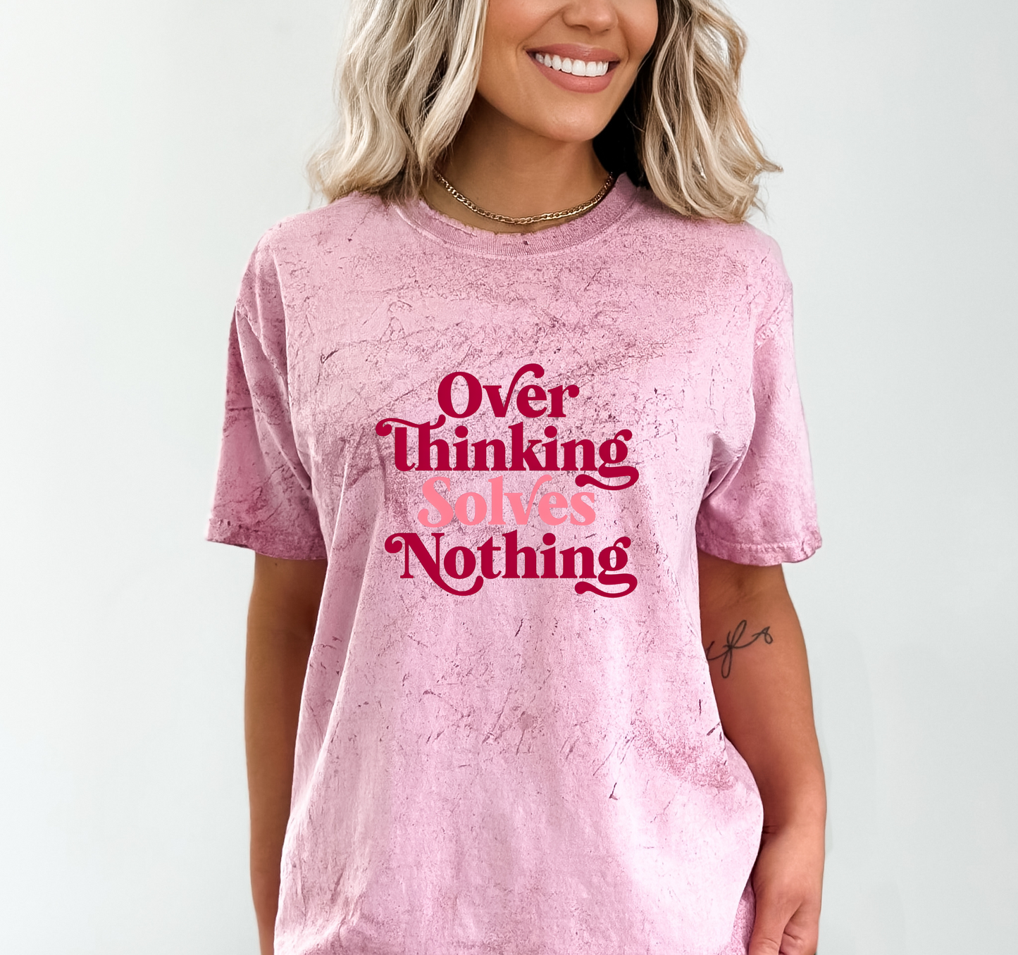 Over Thinking Solves Nothing Tie-Dye Tee