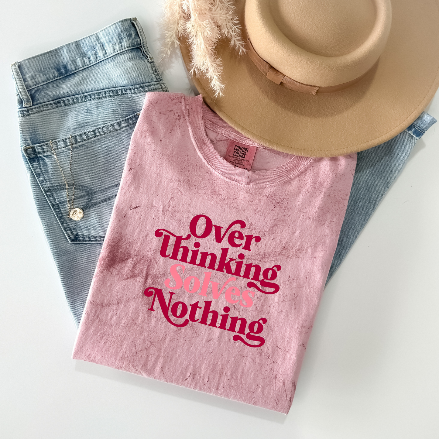 Over Thinking Solves Nothing Tie-Dye Tee